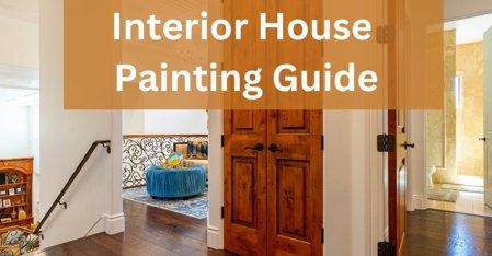 Our Interior House Painting Guide